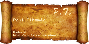 Pohl Tihamér névjegykártya